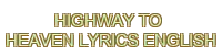 highway to heaven lyrics english